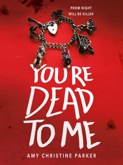 Title details for You're Dead to Me by Amy Christine Parker - Available